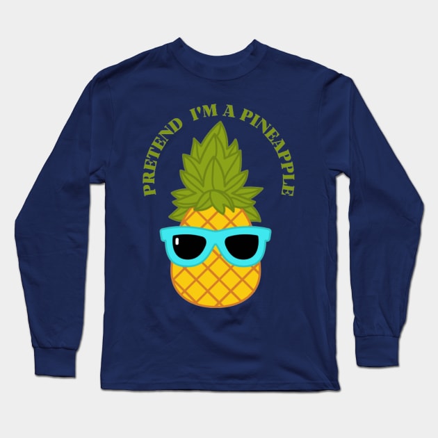 Pretend I'm a Pineapple Lazy Easy Funny Halloween Long Sleeve T-Shirt by houdasagna